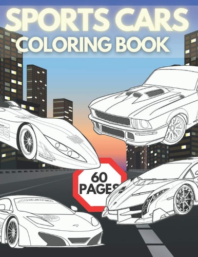 Sports Cars Coloring Book A Collection of 30 Supercars for Kids and Adults a Relaxation Car Colouring Pages Cool Designs