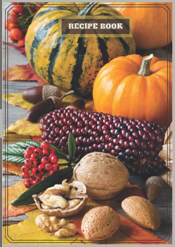 RECIPE BOOK: recipe book matte cover to complete/dimensions8,27x11,69 inches, 120pages cook book and prepare recipes