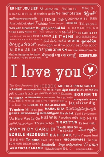 I Love You 100 Languages Notebook: Valentines Day Gift Multilingual Journal Notebook 6"x9"