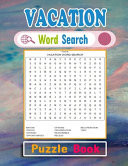 Vacation Word Search Puzzle Book Vacation Puzzle Gift for Word Puzzle Lover. Funny, Relaxing and Brain Workbook Games. Vacation Activity Puzzle Books for All