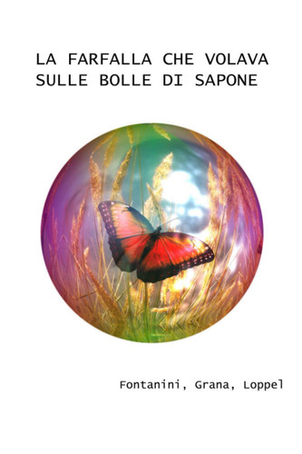 La farfalla che volava sulle bolle di sapone (Italian Edition)