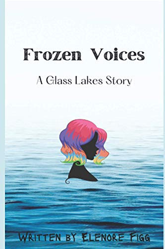 Frozen Voices: A glass lakes story