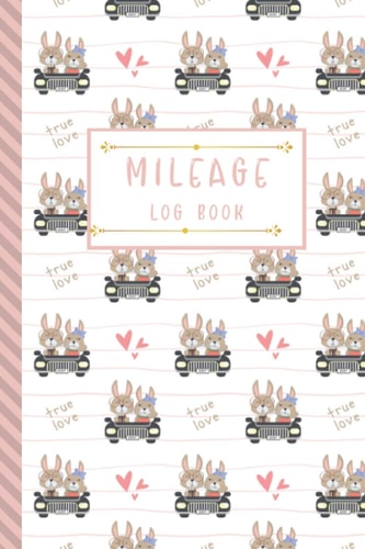 Mileage Log Book: Rabbits In Car / Vehicle Mileage Journal for Business or Personal Taxes / Mileage Log Book Tracker / Odometer Tracker Logbook (Mileage Log Books)