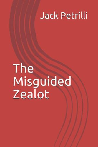 The Misguided Zealot