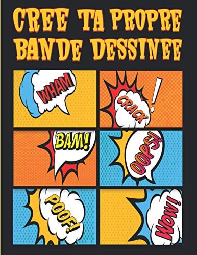 Crée ta propre bande dessinée: Un livre de Dessin avec 120 planches de BD vierges pour Adultes, Ados et Enfants | Apprendre à dessiner Manga - Comic. (French Edition)