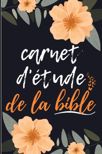 Carnet D’Étude De La Bible: Livret d'Étude et De Réflexions De La Bible | Carnet De Notes Des Versets Bibliques | Notes Pensées et Prières | 100 PAGES | FORMAT 15.24 cm x 22.86 (French Edition)