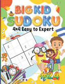 Big Kid Sudoku 4 X 4 Easy to Expert 100 Puzzles, Teaches Math Logic, Great for Homeschooling, Sudoku is a Great Memory Game for Little Kids, A Minute to Learn, a Lifetime to Master
