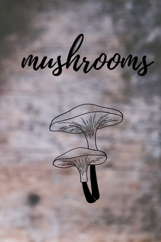 mushrooms: LINED NOTEBOOK/JOURNAL GIFT, 120 PAGES,6*9,SOFT COVER,MATTE FINISH