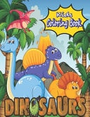 Dinosaurs for Kids Coloring Book Great Exciting and Fun Pictures with Lots of Different Dinosaurs for Girls and Boys - Great Holdiday Gift