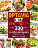 Optavia Diet Cookbook 300 Lean and Green Affordable Recipes for Beginners and Busy People to Keep Fit Constantly