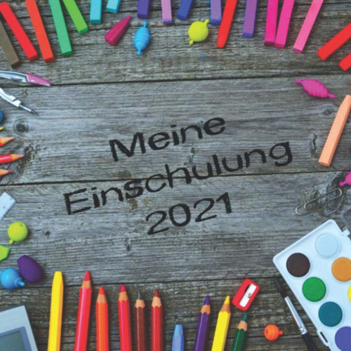 Meine Einschulung 2021: Das Erinnerungsalbum zum Schulanfang 2021 für Jungen und Mädchen | Gästebuch und Fotoalbum für die Schultüte und für den ersten Schultag | Motiv 2 (German Edition)