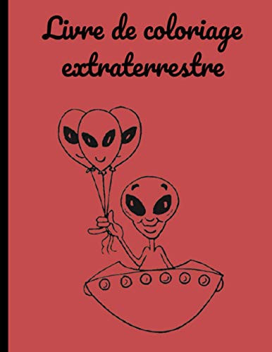 Livre de coloriage extraterrestre Livre de coloriage extraterrestre, livre de coloriage, 35 coloriages de qualité, Carnet de dessin pour enfants.