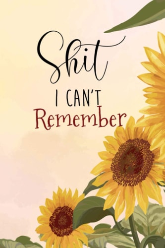 Shit I Can't Remember.: Password Logbook | 6 X 9 inches | Notebook 120- page lined | Great password notebook for record keeping.
