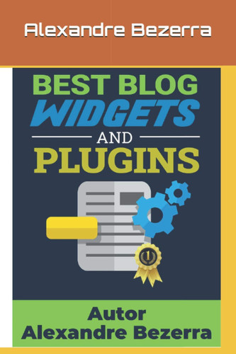 Best Blog Widgets and Plugins: Take Your Blog To The Top Instantly!
