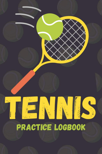 Tennis Practice LogBook: Tennis Workout Book to record all your tennis training sessions, tennis improvement, tennis lessons book