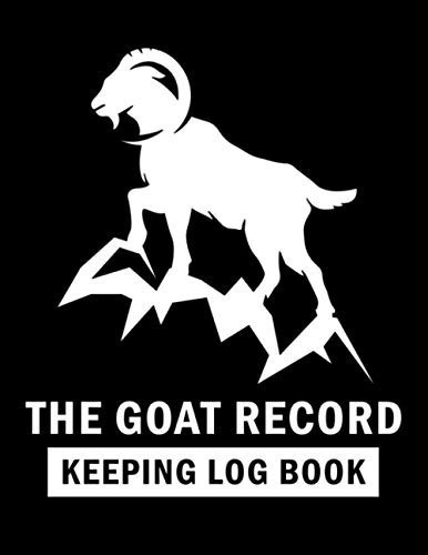 The Goat Record Keeping Log Book: Farm Management Record Logbook for Goat Owners to Organize and Track Vital Information : Goat Information, Medical ... Doe's Kidding Record, Record of Progeny