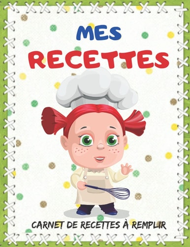 Mes Recettes Cahier de Recettes à Remplir Carnet de Recettes Vierge | Livre de Recettes Vierge | Journal à écrire les Recettes | Carnet 100 Recettes à Compléter