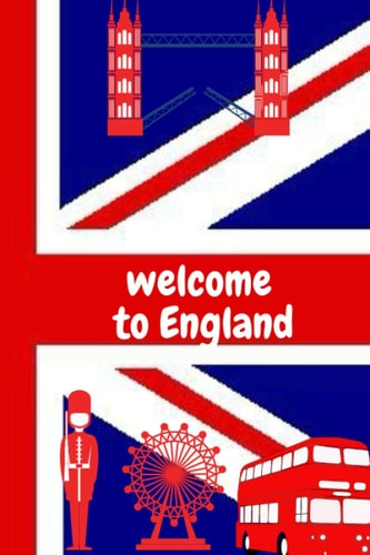 WELCOME TO ENGLAND: for travels