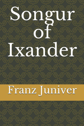 Songur of Ixander (Stories of that World)