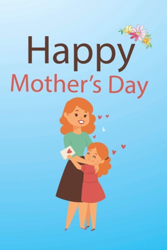 Happy Mother's day: Mom Happy Mother's Day Lined Notebook