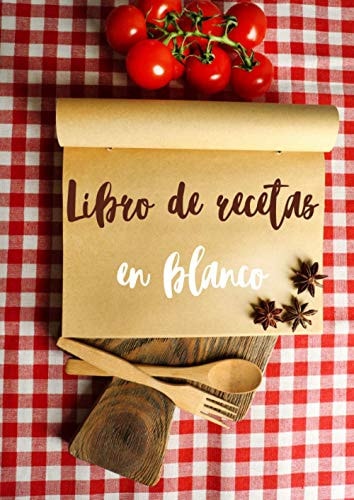 Libro de recetas en blanco - Recetario de cocina: Diario y Cuaderno de recetas de cocina en blanco personalizado para escribir. Libreta para completar con tus recetas favoritas de mama. Vintage. A4.