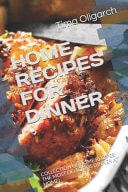 Home Recipes for Dinner Collection of Home Recipes! the Most Delicious Dinner at Home!