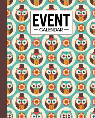 Event Calendar: Owl Birds Event Calendar, Perpetual Calendar | Record All Your Important Dates | Date Keeper | Christmas Card List |For Birthdays Anniversaries & Celebrations, 120 Pages, Size 8" x 10"