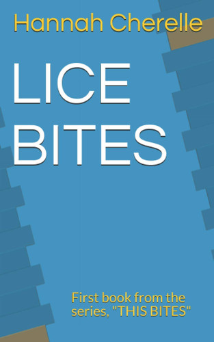 LICE BITES: First book from the series, "THIS BITES"