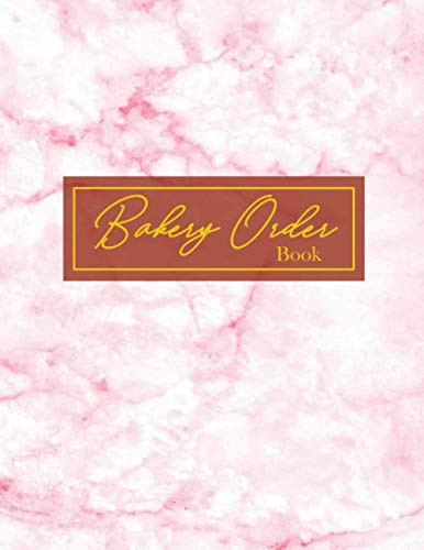 Bakery Order Book Cake Order Book 2021, Cake Order Notebook, Cake Order Forms, Planner, Organizer, Bakery Business Orders and Planner, Cupcake Order Form Gift for Bakers, Pink Marble Cover Design, 8. 5 X 11