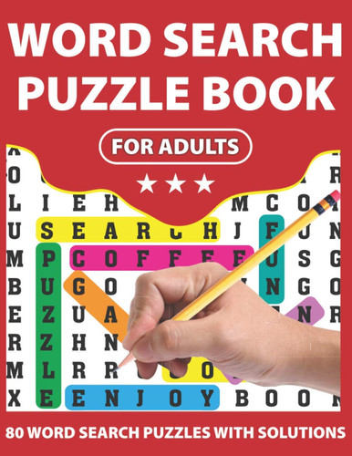 Word Search Puzzle Book For Adults: Make Your Happiness During Holiday With 80 Large Print Word Search Brain Puzzles And Solutions For Adults And Seniors