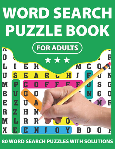 Word Search Puzzle Book For Adults: Make Your Happiness At Holiday Time With 80 Large Print Word Search Logic Puzzles And Solutions For Adults And Seniors Mum Dad