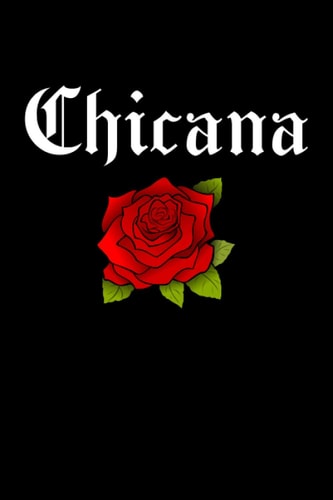 Chicana: Latina Empowerment Journal Notebook Composition Book (6 x 9) Blank Lined (120 Pages) Gift for Strong Mujeres Chicanas