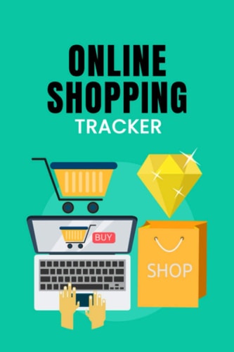 ONLINE SHOPPING TRACKER: Online Purchases Tracker | Shopping list | Track and Record All your Online Orders (6" x 9", 100 pages, matte softcover)