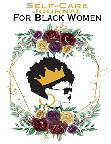 Self-Care Journal For Black Women Black Love: Notebook to Track Moods , Gratitude and Mindfulness for healthier living, Afrocentric journal | African American Empowerment Books