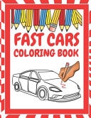 Fast Cars Coloring Book A Collection 40 Unique Cool Fast Cars Relaxation Coloring Pages for Kids, Adults, Boys and Car Lovers ( Top Cars Coloring Book)