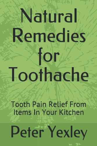Natural Remedies for Toothache: Tooth Pain Relief From Items In Your Kitchen