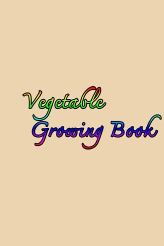Vegetable Growing Book: PLANNER DAILY,Journal,Rrcord/1Per Day(100Day),Graduation,Birthday,Food,The Journey,Kid Day Planner