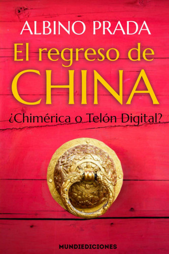 El Regreso de China ¿Chimérica O Telón Digital?