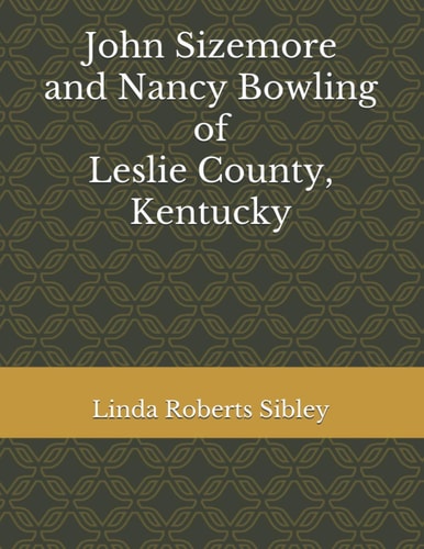 John Sizemore and Nancy Bowling of Leslie County, Kentucky