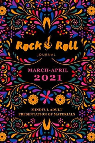 Rock and Roll Journal: March-April 2021