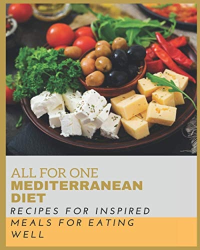 Paperback - ALL FOR ONE MEDITERRANEAN DIET: RECIPES FOR INSPIRED MEALS FOR EATING WELL