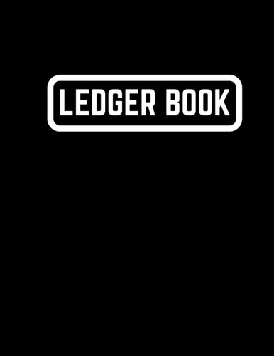 Ledger Book: Simple Ledger for Bookkeeping and Small Business Income Expenses Recorder & Tracker logbook: Record Income and Expenses