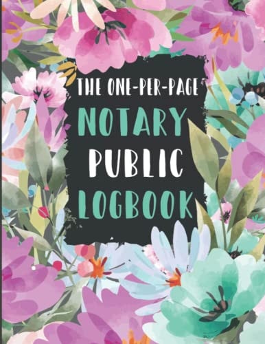 The One-Per-Page Notary Public Logbook: A must-have notary public logbook for every notary public.