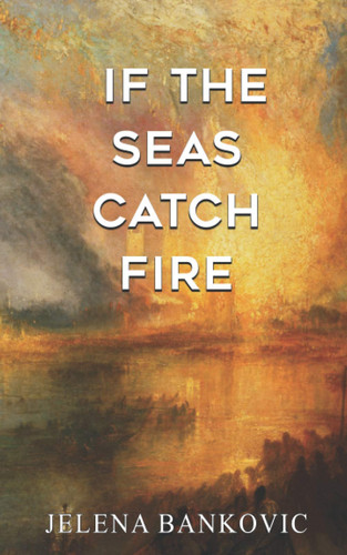 If The Seas Catch Fire