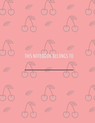 Notebook: Lined Notebook,Wide Ruled Notebook, (8,5 x 11 Inches),115 Pages, Cherry Cover