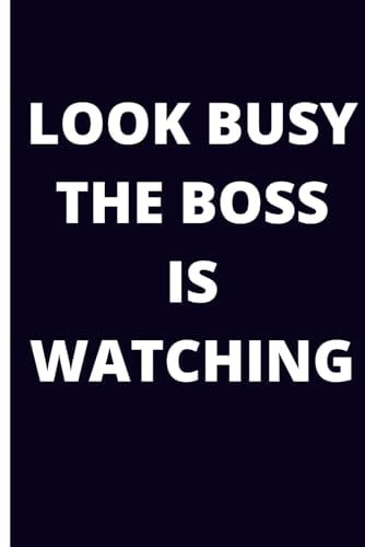 Notebook “Look busy the boss is watching”: Great gift for colleagues, friends and employees.
