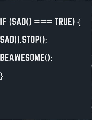 IF (SAD TRUE) { SAD . STOP BEAWESOME }: Programmer Notebook, Coding Developer Notebook. (8,5 inches x 11 inches) 110 Pages.