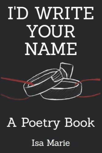 I'd Write Your Name A Poetry Book
