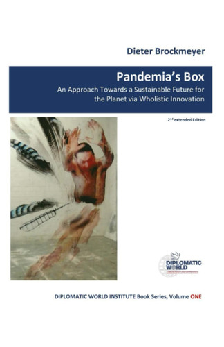 Pandemia's Box An Approach Towards a Sustainable Future for the Planet Via Wholistic Innovation