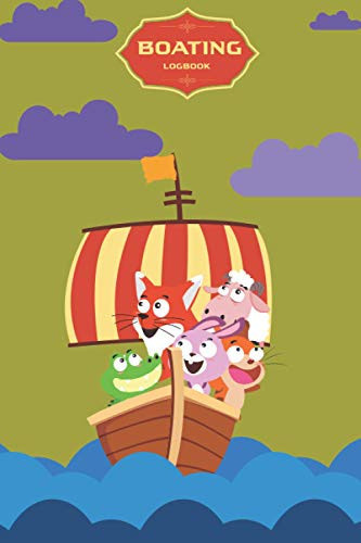 Boating Log Book: The boating logbook For Boaters, Sailors, Captains For Months Of Cruising Or Boat Trips With 120 Pages.